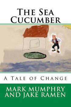 Paperback The Sea Cucumber: A Tale of Change Book