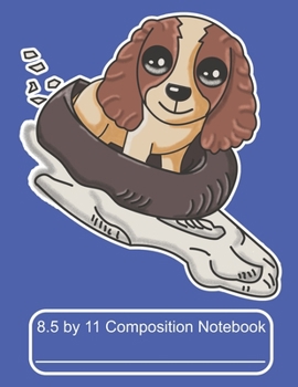 8.5 by 11 Composition Notebook: Adorable Winter Cocker Spaniel Puppy Dog Riding A Inner Tube