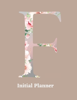 Initial Planner: Letter F Calendar and To Do List Tracker 8.5 x 11 90 pages