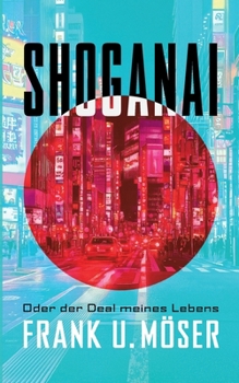 Paperback Shoganai: Oder der Deal meines Lebens [German] Book