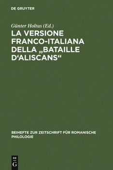 Hardcover La Versione Franco-Italiana Della Bataille d'Aliscans: Codex Marcianus Fr. VIII [=252] [Italian] Book