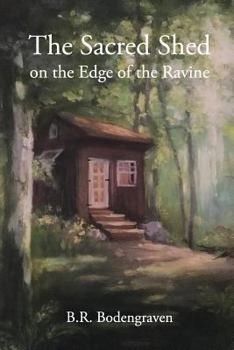 The Sacred Shed on the Edge of the Ravine