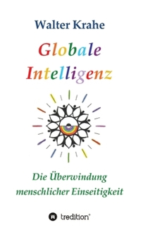 Hardcover Globale Intelligenz: Die Überwindung menschlicher Einseitigkeit [German] Book