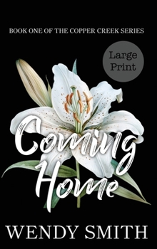 Hardcover Coming Home: Alternate Cover Large Print (Copper Creek) Book