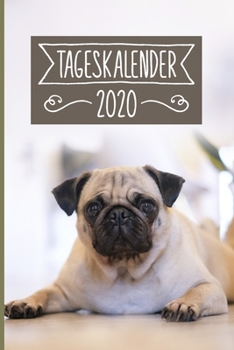 Paperback Tageskalender 2020: Terminkalender ca DIN A5 weiß über 370 Seiten I 1 Tag eine Seite I Jahreskalender I Mops I Hunde [German] Book