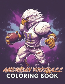 Paperback American Football Coloring Book: 100+ New and Exciting Designs Suitable for All Ages Book