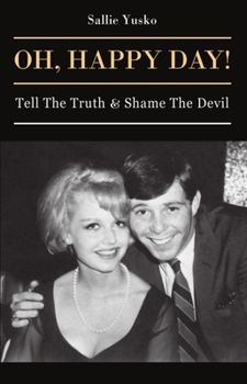 Paperback Oh, Happy Day!: Tell the Truth & Shame the Devil Book