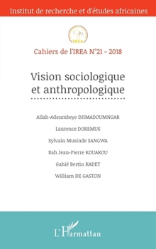 Vision sociologique et anthropologique (Cahiers de l'Irea) (French Edition)