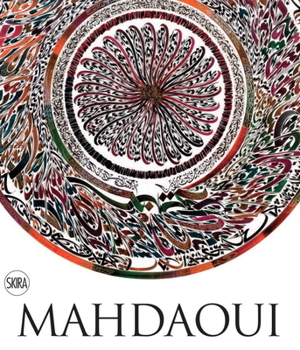 Hardcover Nja Mahdaoui: The Alchemy of Signs: Deconstructing Calligraphy Book