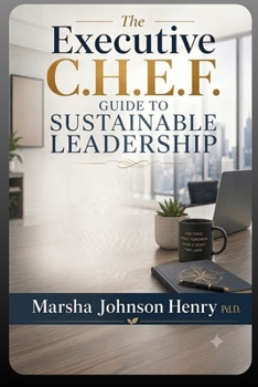 Paperback The Executive C.H.E.F - Guide to Sustainable Leadership Book