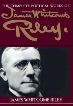 Paperback The Complete Poetical Works of James Whitcomb Riley Book