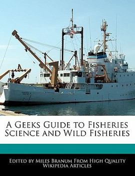 Paperback A Geeks Guide to Fisheries Science and Wild Fisheries Book