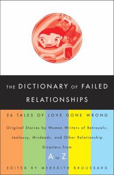 Paperback The Dictionary of Failed Relationships: 26 Tales of Love Gone Wrong Book