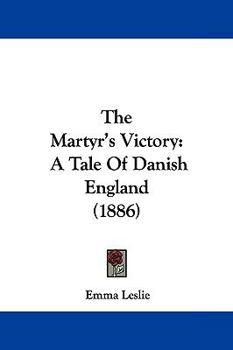 Paperback The Martyr's Victory: A Tale Of Danish England (1886) Book