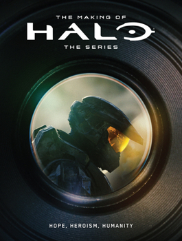 Hardcover The Making of Halo the Series: Hope, Heroism, Humanity Book