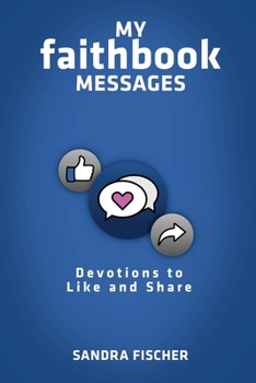 Paperback My Faithbook Messages: Devotions to Like and Share Book