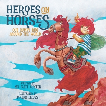 Paperback Heroes on Horses Children's Book: Our bumpy ride around the world! Book