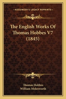 Paperback The English Works Of Thomas Hobbes V7 (1845) Book