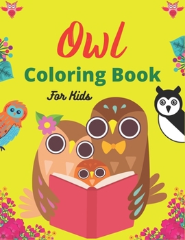 Paperback Owl Coloring Book For Kids: Cute Owl Designs to Color for Boys (Awesome gifts) Book