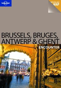Paperback Lonely Planet Brussels, Bruges, Antwerp & Ghent Encounter [With Pull-Out Map] Book