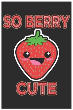 Paperback So Berry Cute: Cute Guitar Tabs Paper, Awesome Strawberry Funny Design Cute Kawaii Food / Journal Gift (6 X 9 - 120 Guitar Tabs Paper Book