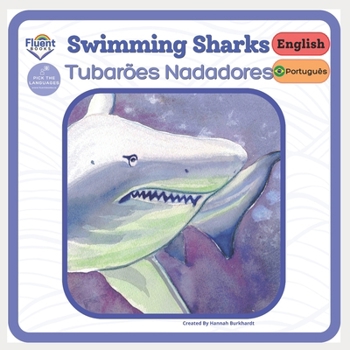 Paperback Swimming Sharks - Tubarões nadadores: Bilingual Book: English, Brazilian Portuguese, Português do Brasil Book