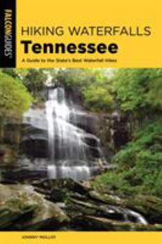 Paperback Hiking Waterfalls Tennessee: A Guide to the State's Best Waterfall Hikes Book