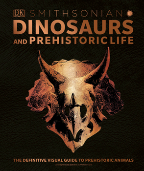 Hardcover Dinosaurs and Prehistoric Life: The Definitive Visual Guide to Prehistoric Animals Book