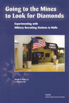 Paperback Going to the Mines to Looj for Diamonds: Experimenting with Military Recruiting Stations in Malls Book