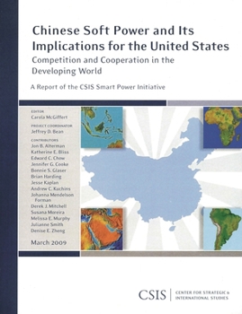 Paperback Chinese Soft Power and Its Implications for the United States: Competition and Cooperation in the Developing World Book