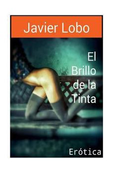 Paperback El Brillo de la Tinta: Erotica [Spanish] Book