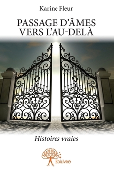 Paperback Passage d'âmes vers l'au delà: Histoires vraies [French] Book