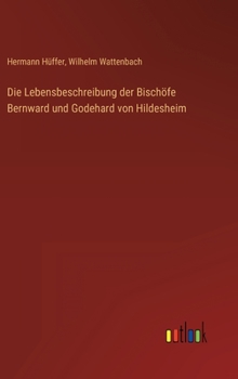 Hardcover Die Lebensbeschreibung der Bischöfe Bernward und Godehard von Hildesheim [German] Book