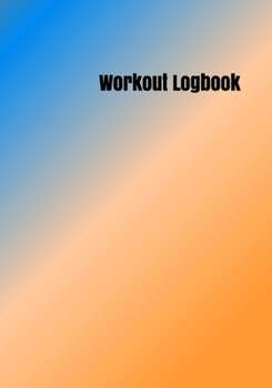 Paperback Workout Logbook: 7 x 10 fitness tracker for cardio running exercise and weight lifting Book