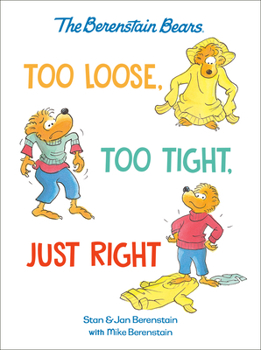 Library Binding Too Loose, Too Tight, Just Right (Berenstain Bears) Book