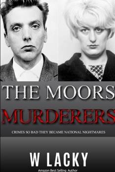 Serial Killers: Ian Brady & Myra Hindley
