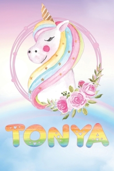 Paperback Tonya: Tonya's Unicorn Personal Custom Named Diary Planner Perpetual Calander Notebook Journal 6x9 Personalized Customized Gi Book