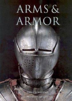 Hardcover Arms & Armor: The Cleveland Museum of Art Book