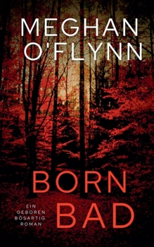 Born Bad: Ein Geboren Bösartig Roman (German Edition)