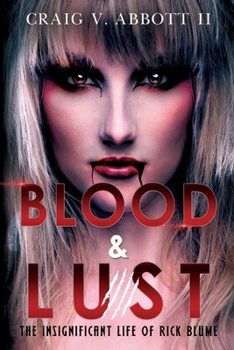 Paperback Blood & Lust: The Insignificant Life of Rick Blume Book