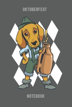 Oktoberfest Notebook: Oktoberfest Beer Drinking Dog Notebook 6 X 9 Inches 104 lined pages Gift Idea for Oktoberfest lovers