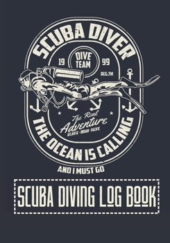 Paperback Scuba Diving Log Book: Dive Journal - Diver's Notebook - The Ocean Is Calling Book