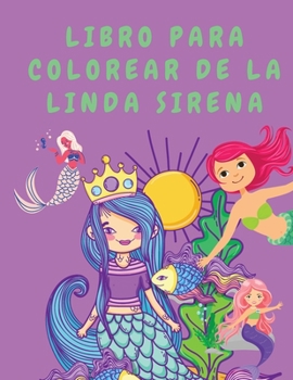 Paperback Libro para colorear de la linda sirena: Libro para colorear para ni?as - Libros para colorear para ni?os - Libro para colorear de sirenas - Libros par [Spanish] [Large Print] Book