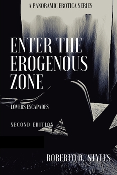 Enter The Erogenous Zone: Lovers Escapades