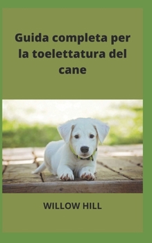 Paperback Guida completa per la toelettatura del cane [Italian] Book