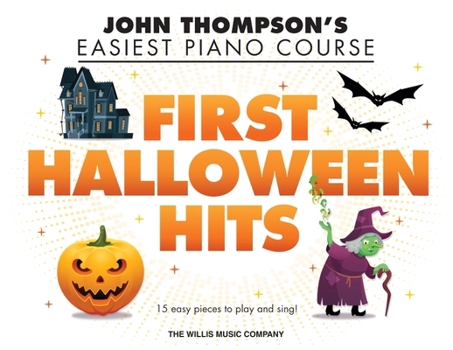 Paperback First Halloween Hits: John Thompson's Easiest Piano Course - Early to Later Elementary Piano Solos Book