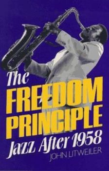 Paperback The Freedom Principle: Jazz After 1958 (Da Capo Paperback) Book