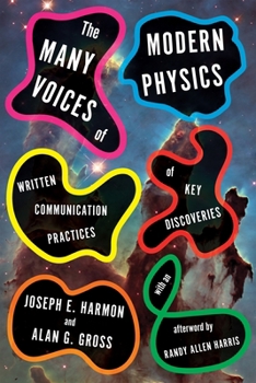 Hardcover The Many Voices of Modern Physics: Written Communication Practices of Key Discoveries Book