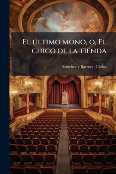 El ðltimo mono, o, El chico de la tienda (Spanish Edition)