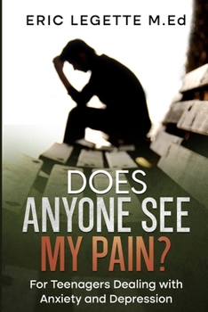 Paperback Does Anyone See My Pain?: For Teenagers Dealing With Depression and Anxiety Book